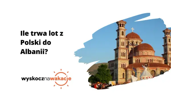 Ile trwa lot do Albanii z Katowic? Zapytaj o czas podróży do Albanii, zobacz piękny kościół i tłum ludzi.