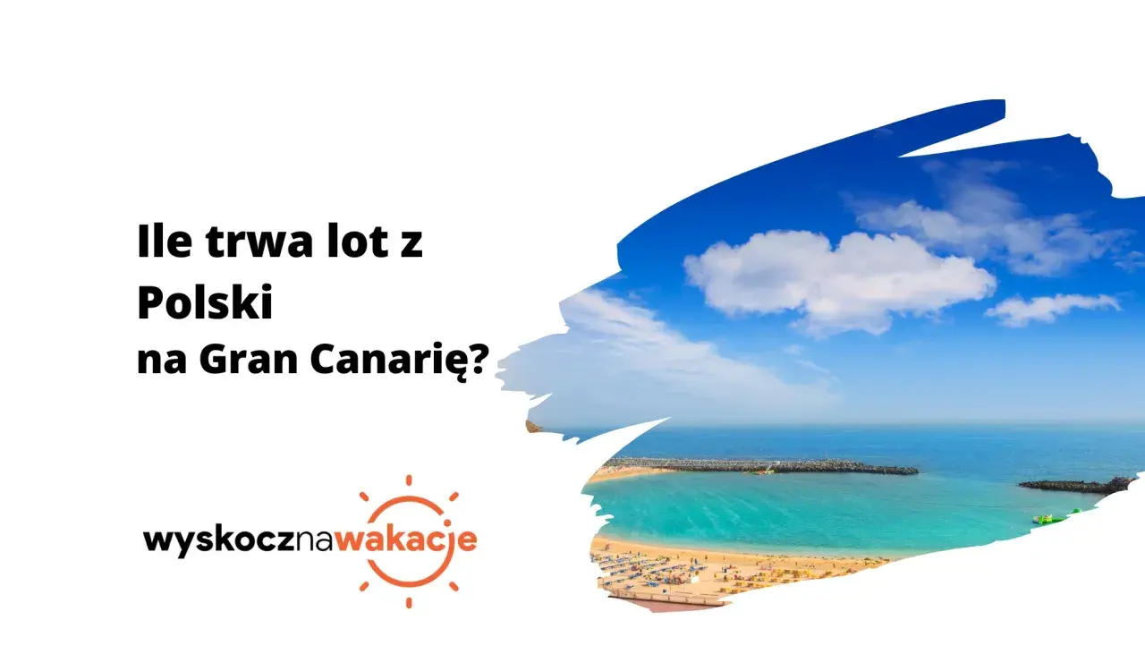 Ile trwa lot z Polski na Gran Canarię? Piękna plaża i turkusowe morze czekają!